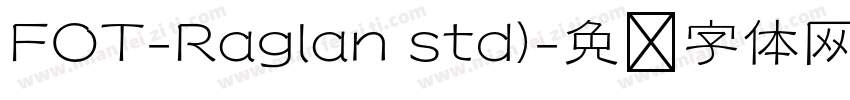 FOT-Raglan std)字体转换